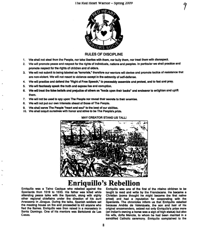 Ihe Ked Heart Warnor — Sprng 2009 9 RULES OF DISCIPLINE 1. Wo shal ot stealfom tho Pacpl, o 12k Eberes with e, or by hem, nor Foat e wth druspect. 2. Vo il pomate pooce and roapec or e g of diviaie, naions and pacples n prticar wo shal ractic and promote respectfor e ightsof crdren and of oders. 3. Wo wl ot st 0 baing oo ae Yot Derafor our warions wh doviae and promoe acta of reistance that are non-vlar. Wa vl ot rsort 0 vickencn xcep i the extremtyof seiceense. 4. Wil practios and defnd he TRight f Froe Spoech o peaceably essamblo and proest and o fas and pray. 5 Wo el erfonsy apeak the ruth and axpose fos nd compton. 8. Wowil roatth ale bl and projutcs of thes 2 “oada upon therbacks” and endaver 0 nfghien and st om. 7. Wo wil nct ba s 1 3py upon The Pecplnorroves! thi secrsts o thi snamie. . Wo wl ot put ourown rterests shoud of those of The Pecpe. 5. Wo shalsore The Poople heat and sou” o the bet of cu aes. 10, W shal acqu ourseies weh honor d e 0 ba The Poople’sprid. MAY CREATOR STAND US TALL!